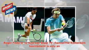 Roger Federer vs Andreas Seppi live stream: How to watch Rotterdam Open online and on TV