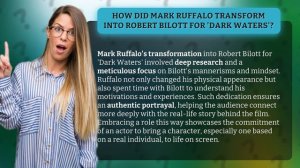 How Did Mark Ruffalo Transform into Robert Bilott for 'Dark Waters'?