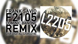 Frank Savio - F2105 (Dominic Banone Remix) [DSRD318]