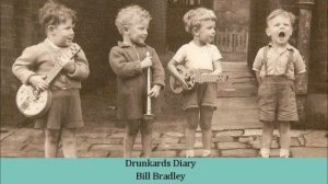 Drunkards Diary   Bill Bradley