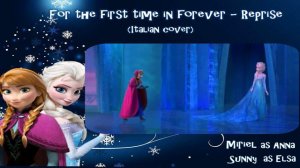 [Cover ITA] Frozen ❄ For the first time in forever - Reprise {ft. Miriel}