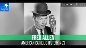 The Pioneering Comic Actor and Comedian Fred Allen - The American Catholic History