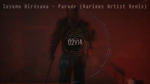 Susumu Hirasawa - Parade (Various Artist Remix)