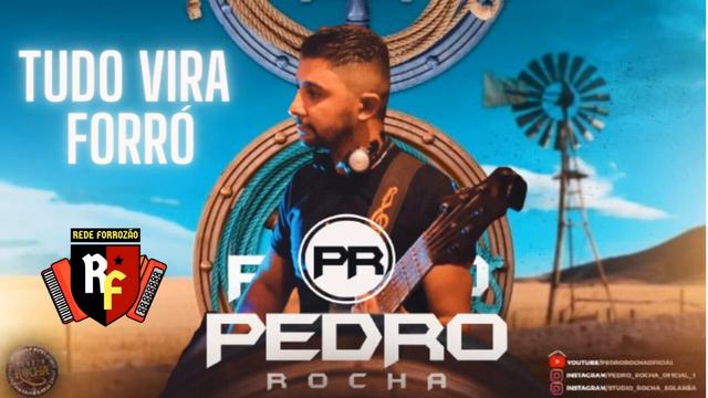 PEDRO ROCHA - TUDO VIRA FORRÓ (2022) смотреть онлайн