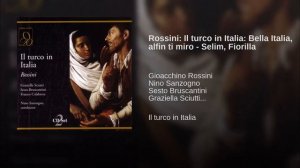 Rossini  Il turco in Italia  Bella Italia, alfin ti miro