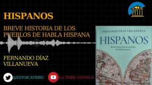LTE #34 - Hispanos: Breve historia de los pueblos de habla hispana, de Fernando Díaz Villanueva