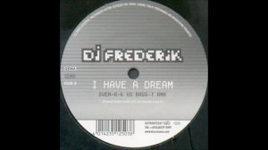 DJ Frederik - I Have A Dream (SveN-R-G vs. Bass-T Rmx) -2003-