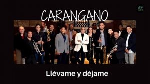 Carángano - Llévame y déjame - José Luis García, Erwin Bracho, Alfredo Cabrera