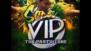 SOCA VOL 1 VIP THE PARTY ZONE DJSALVADOR FEBRES