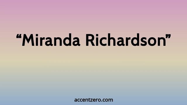 Pronounce "Miranda Richardson" - Brazilian accent vs. native U.S.