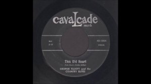 George Elliott - This Old Heart - Country Bop 45