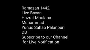 15th Ramazan 1442, Live Bayan Hazrat Maulana Muhammad Yunus Sahab Palanpuri DB