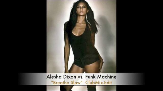Breathe Slow Alesha Dixon Clubmix Edit смотреть онлайн