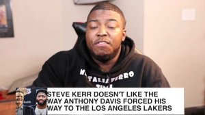 Steve Kerr Calls Out Anthony Davis For Forcing Trade To Lakers But Not Paul George| FERRO REACTS