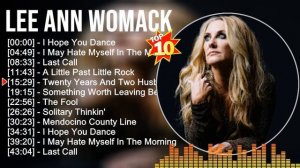 L.e.e A.n.n W.o.m.a.c.k Greatest Hits ~ Top Country Music Of All Time