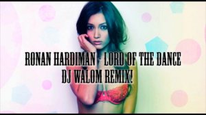 Ronan Hardiman - Lord of the dance Dj Walom Remix