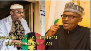 NNAMDI KANU: BUHARI'S GAME PLAN REVEALED