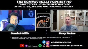 Former Swat Hostage Negotiator joins The Dominic Mills Podcast. Episode 10 Terry Tucker