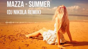 Mazza - Summer (DJ Nikola Remix)