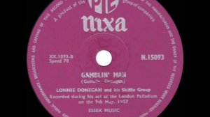 1957 Lonnie Donegan - Gamblin’ Man (dual #1 UK hit with “Puttin’ On The Style” flip)