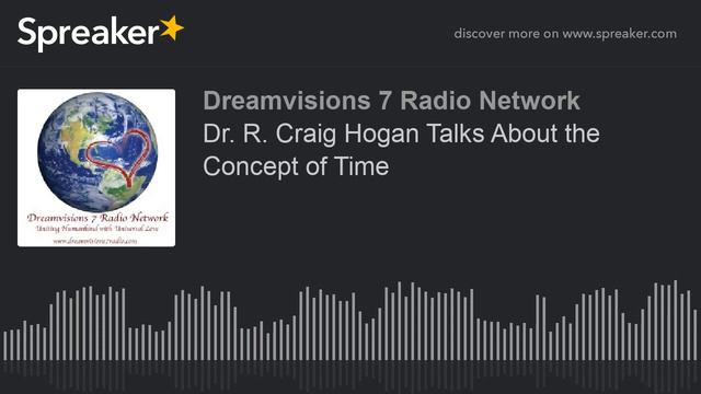 Dr. R. Craig Hogan Talks About the Concept of Time (part 3 of 4) смотреть онлайн