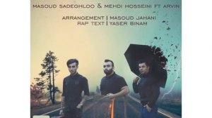 Masoud Sadeghloo & Mehdi Hosseini - Dastaye Marizet ft. Arvin