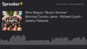 Morning Country Jams - Richard Lynch - Jeremy Parsons (part 10 of 12)