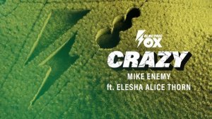 Mike Enemy ft. Elesha Alice Thorn - Crazy (Official Audio) [Electric Fox]