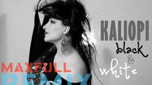 Kaliopi - Black and White ( Maxfull Remix )