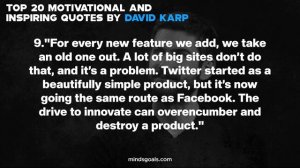 Top 20 Inspiring David Karp Quotes (Founder of Tumblr)