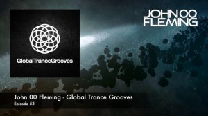 John 00 Fleming   Global Trance Grooves   Episode 53