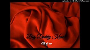 Big Daddy Kane - All Of Me