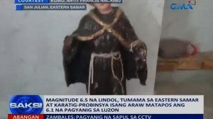 Saksi: Magnitude 6.5 na lindol, tumama sa Eastern Samar at karatig-probinsya