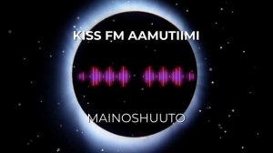 Kiss FM Aamutiimi - Mainoshuuto