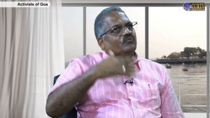 Activists of Goa - Capt. Viriato Fernandes interviewed by Daniel F. de Souza