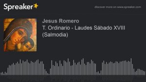 T. Ordinario - Laudes Sábado XVIII (Salmodia)