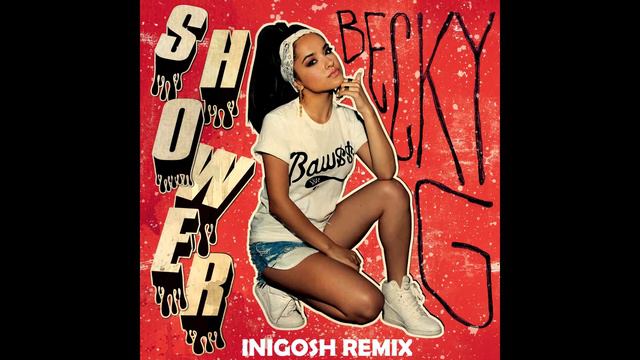 Shower (inigosh Remix) - Becky G