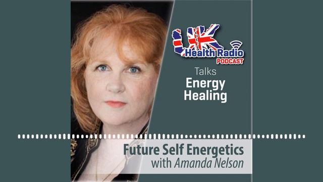 Amanda Nelson - Future Self Energetics™ show - Episode 24 смотреть онлайн