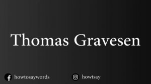 How To Pronounce Thomas Gravesen