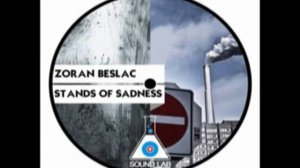 Zoran Beslac - Stands of sadness (Original mix)