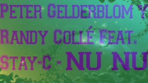 Peter Gelderblom y Randy Colle Feat Stay-c- NU NU