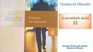 12- A severidade da lei - Dramas da Obsessão  Áudio livro