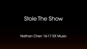 Nathan Chen 16-17 Exhibition Music Stole The Show