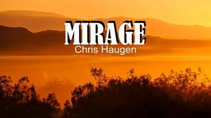 Chris Haugen - Mirage