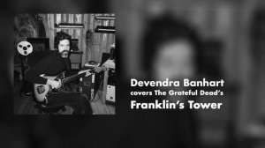 Devendra Banhart covers The Grateful Dead's "Franklin's Tower" (Official Audio)