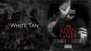 Kevin Gates - White Tan