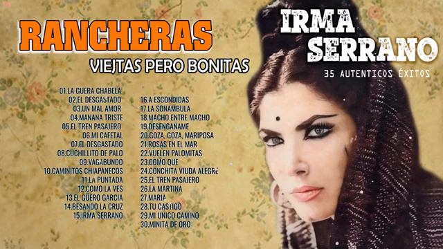 Irma Serrano Éxitos Rancheras Viejitas Pero Bonitas Mix 70s - 35 Autenticos Éxitos de Irma Serrano смотреть онлайн