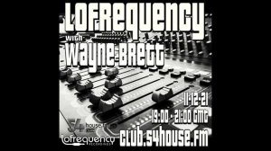 Lofrequency With Wayne Brett 11-12-21