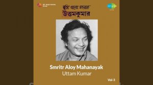 Dialogue 6 By Bibhuti Laha And Debraj Ray For Mahanayak Uttam Kumar