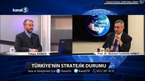 Türkiye'nin Stratejik Durumu - Prof. Dr. Mehmet Seyfettin Erol, Yekpa Ahmed İle Merkez Ankara